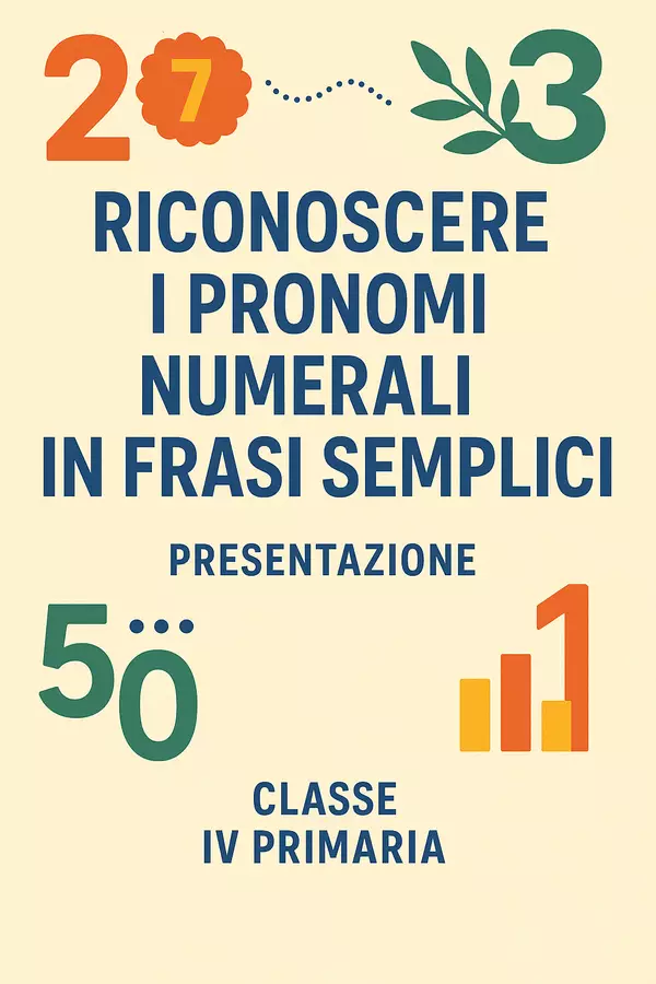 Riconoscere i pronomi numerali in frasi semplici Presentazioni / Lavagne - Riconoscere i pronomi numerali in frasi semplici - Maestra di Italiano - Pagina di copertina