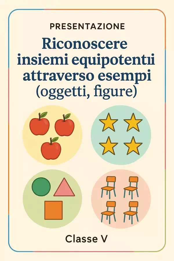 Riconoscere insiemi equipotenti attraverso esempi concreti (oggetti, figure) Presentazioni / Lavagne - Riconoscere insiemi equipotenti attraverso esempi concreti (oggetti, figure) - Matematica Insieme - Pagina di copertina