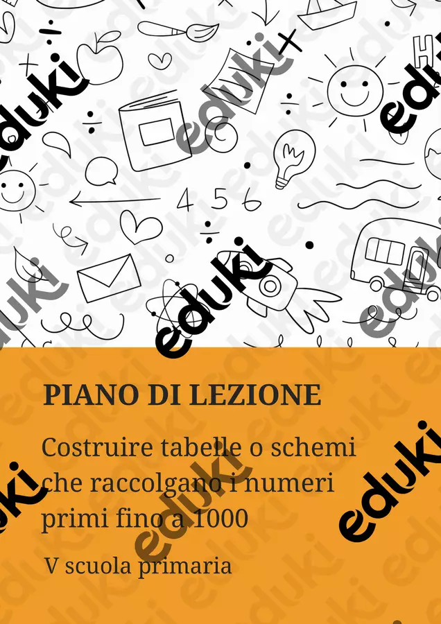 Costruire tabelle o schemi che raccolgano i numeri primi fino a 1000 Piani di lezione - Costruire tabelle o schemi che raccolgano i numeri primi fino a 1000 - Matematica Insieme - Pagina di copertina