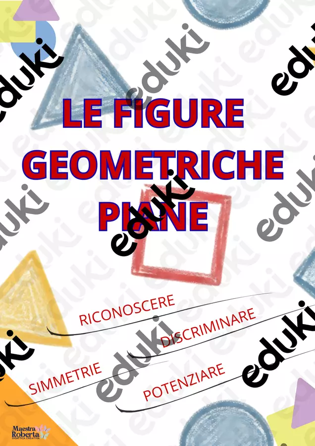 LE FIGURE GEOMETRICHE PIANE Esercizi - LE FIGURE GEOMETRICHE PIANE - Roberta Manca 🩷 la maestra di sostegno. - Pagina di copertina