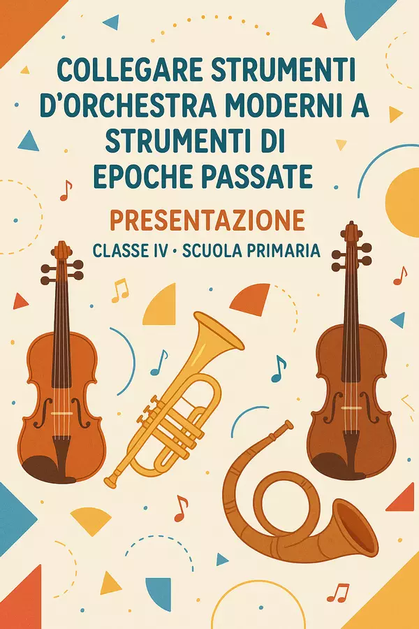 Collegare strumenti d’orchestra moderni a strumenti di epoche passate Presentazioni / Lavagne - Collegare strumenti d’orchestra moderni a strumenti di epoche passate - Maestra di Italiano - Pagina di copertina