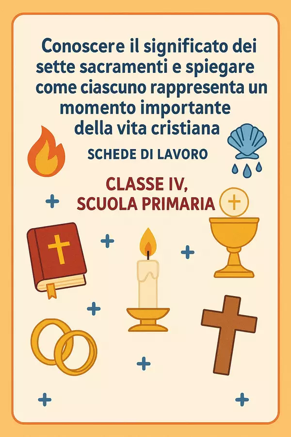 Conoscere il significato dei sette sacramenti e spiegare come ciascuno rappresenta un momento importante della vita cristiana Esercizi - Conoscere il significato dei sette sacramenti e spiegare come ciascuno rappresenta un momento importante della vita cristiana - Maestra di Italiano - Pagina di copertina