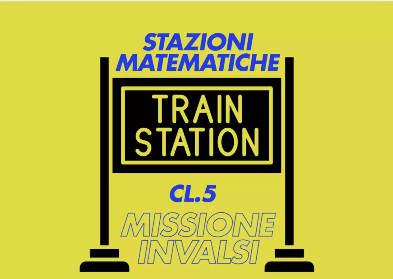 Missione INVALSI – Stazioni Matematiche Esercizi - Missione INVALSI – Stazioni Matematiche - Marta Muratore - Pagina di copertina
