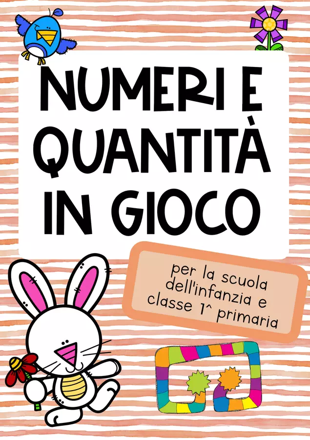 Numeri e Quantità in Gioco: materiali per scuola dell'infanzia e prime classi primaria. Materiale di supporto/inclusione - Numeri e Quantità in Gioco: materiali per scuola dell'infanzia e prime classi primaria. - AnninAroundTheWorld - Pagina di copertina