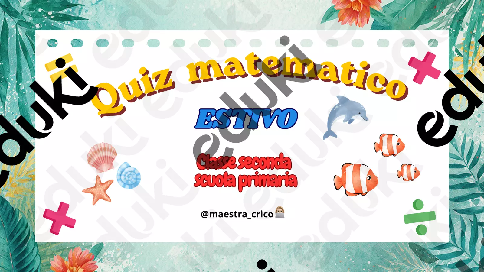 QUIZ MATEMATICO ESTIVO Materiale interattivo - QUIZ MATEMATICO ESTIVO - Maestracrico - Pagina di copertina