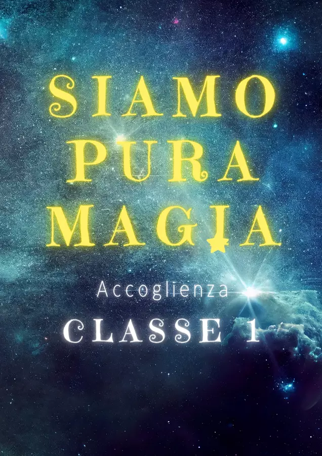 "Siamo pura magia" - Accoglienza Altro tipo di materiale - "Siamo pura magia" - Accoglienza - MaestraJoy - Pagina di copertina