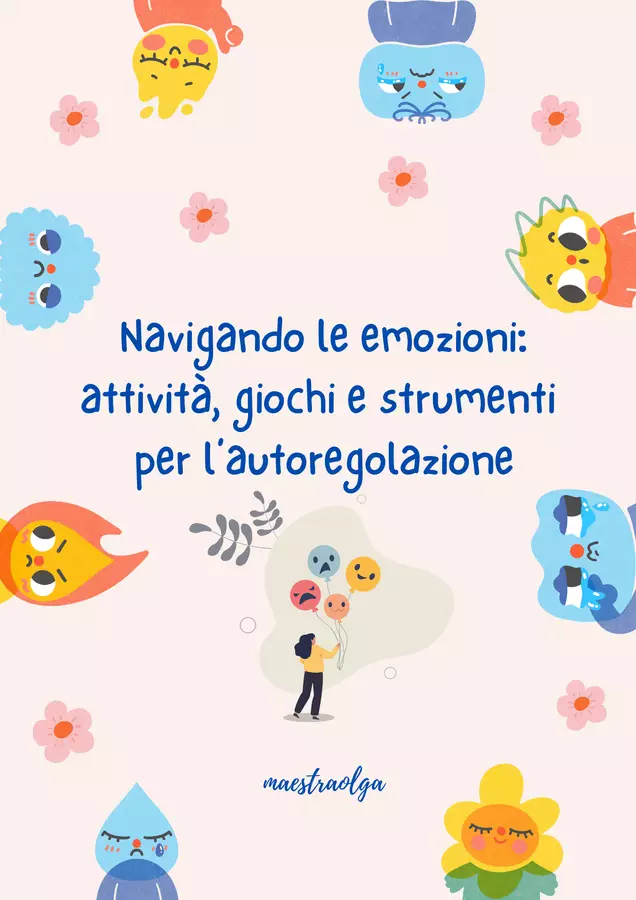 Navigando le emozioni: attività, giochi e strumenti per l'autoregolazione. Esercizi - Navigando le emozioni: attività, giochi e strumenti per l'autoregolazione. - maestraolga88 - Pagina di copertina