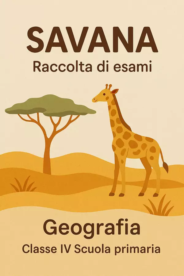Savana (raccolta di esami) Compiti in classe/Test - Savana (raccolta di esami) - Maestra Geo Giulia - Pagina di copertina