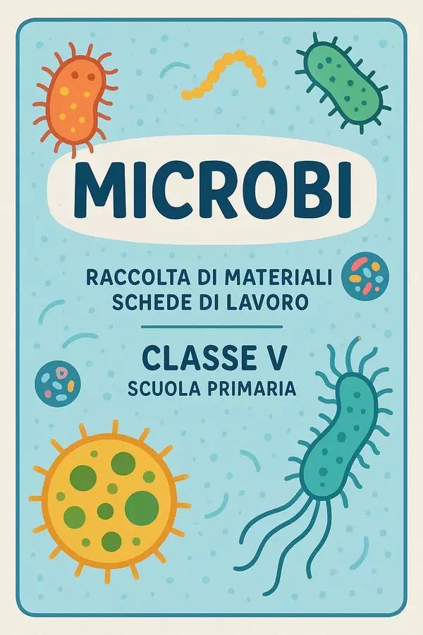 Raccolta di materiali: Microbi (Schede di lavoro) Esercizi - Raccolta di materiali: Microbi (Schede di lavoro) - Scienza Magica - Pagina di copertina