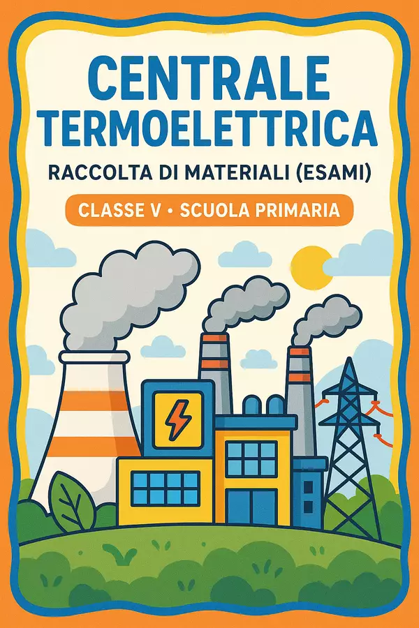Raccolta di materiali: Centrale termoelettrica (esami) Compiti in classe/Test - Raccolta di materiali: Centrale termoelettrica (esami) - Scienza Magica - Pagina di copertina