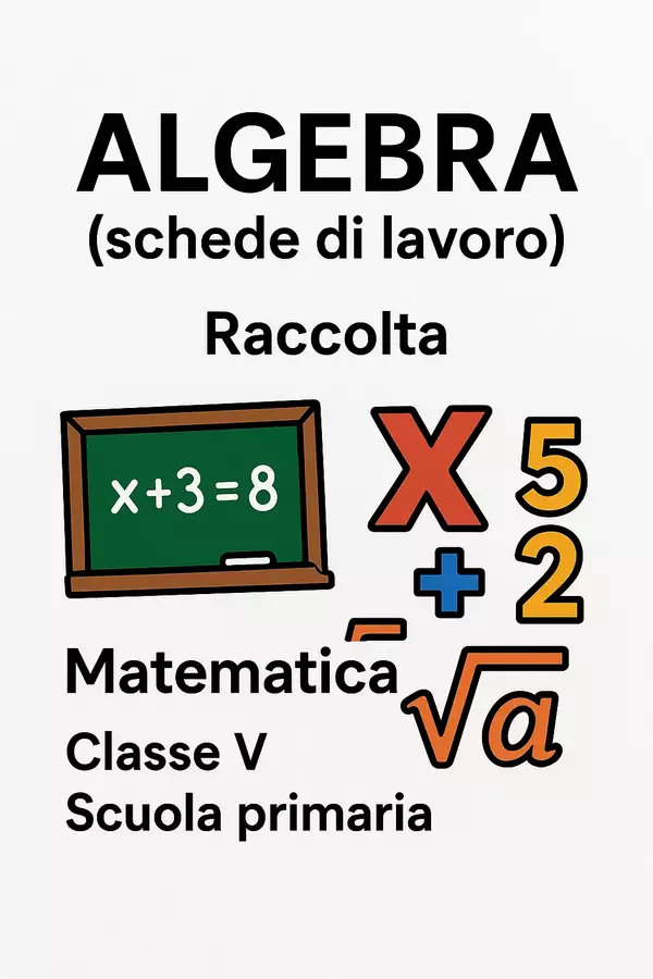 Algebra (schede di lavoro) Esercizi - Algebra (schede di lavoro) - Matematica Insieme - Pagina di copertina