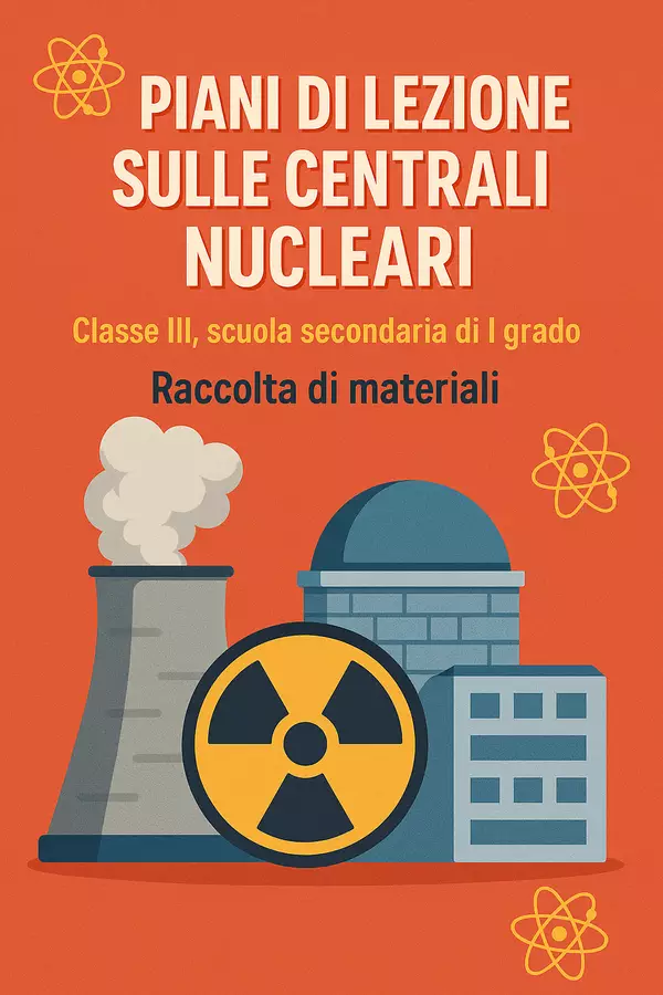 Raccolta di materiali: Piani di lezione sulle centrali nucleari Piani di lezione - Raccolta di materiali: Piani di lezione sulle centrali nucleari - Scienza Magica - Pagina di copertina