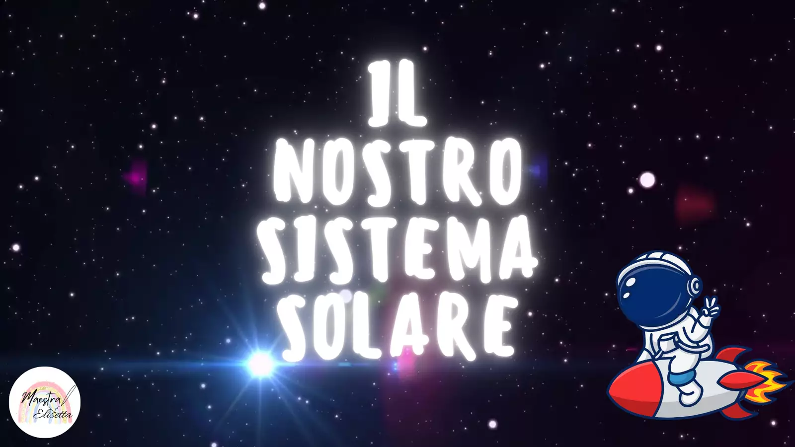PRESENTAZIONE dinamica sul sistema solare Materiale interattivo - PRESENTAZIONE dinamica sul sistema solare - Maestra Elisetta - Pagina di copertina