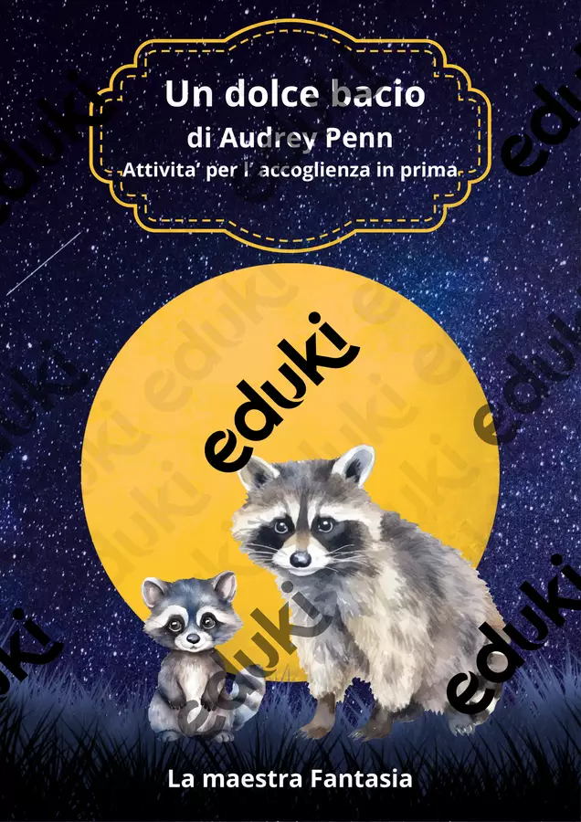 Un dolce bacio di Audrey Penn Attivita’ per l’ accoglienza in prima Piani di lezione - Un dolce bacio di Audrey Penn Attivita’ per l’ accoglienza in prima - La maestra Fantasia - Pagina di copertina