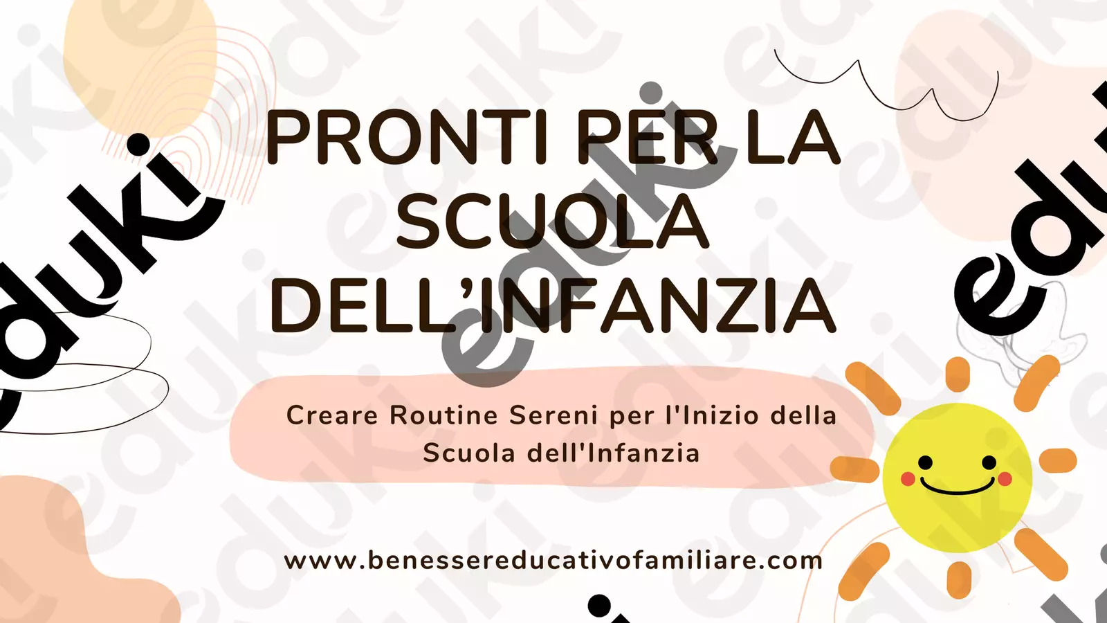 Come affrontare l'inizio scuola infanzia Altro tipo di materiale - Come affrontare l'inizio scuola infanzia - Benessere Educativo e Familiare - Pagina di copertina