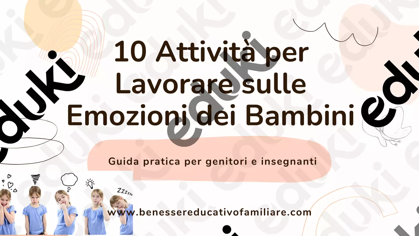 10 attività per lavorare con i bambini sulle emozioni Altro tipo di materiale - 10 attività per lavorare con i bambini sulle emozioni - Benessere Educativo e Familiare - Pagina di copertina