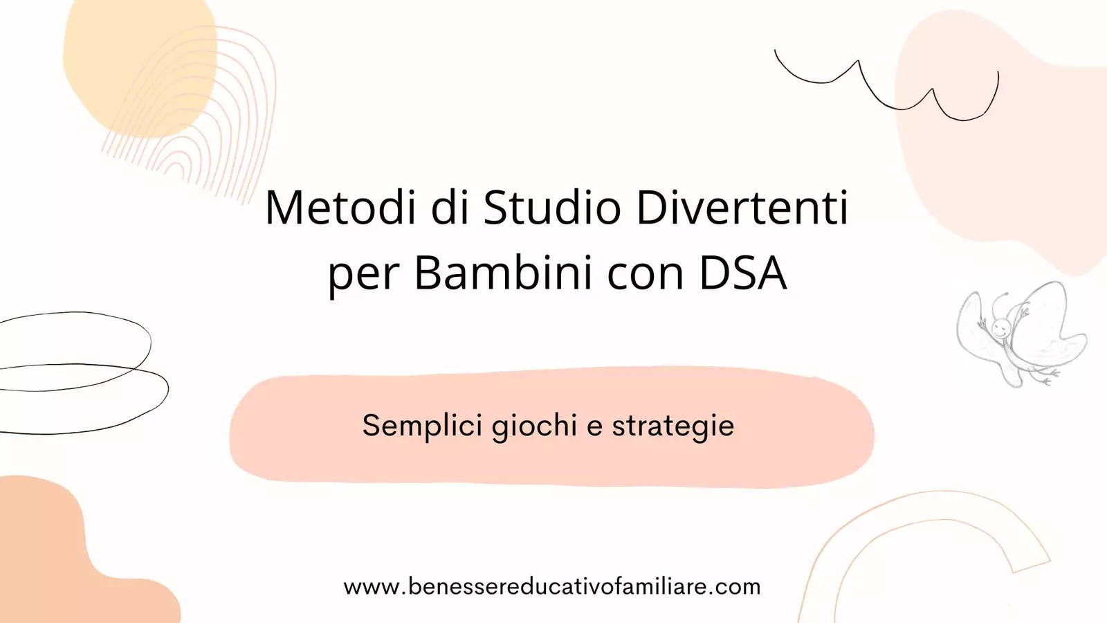 Metodi di studio divertenti per bambini con dsa Materiale di supporto/inclusione - Metodi di studio divertenti per bambini con dsa - Benessere Educativo e Familiare - Pagina di copertina