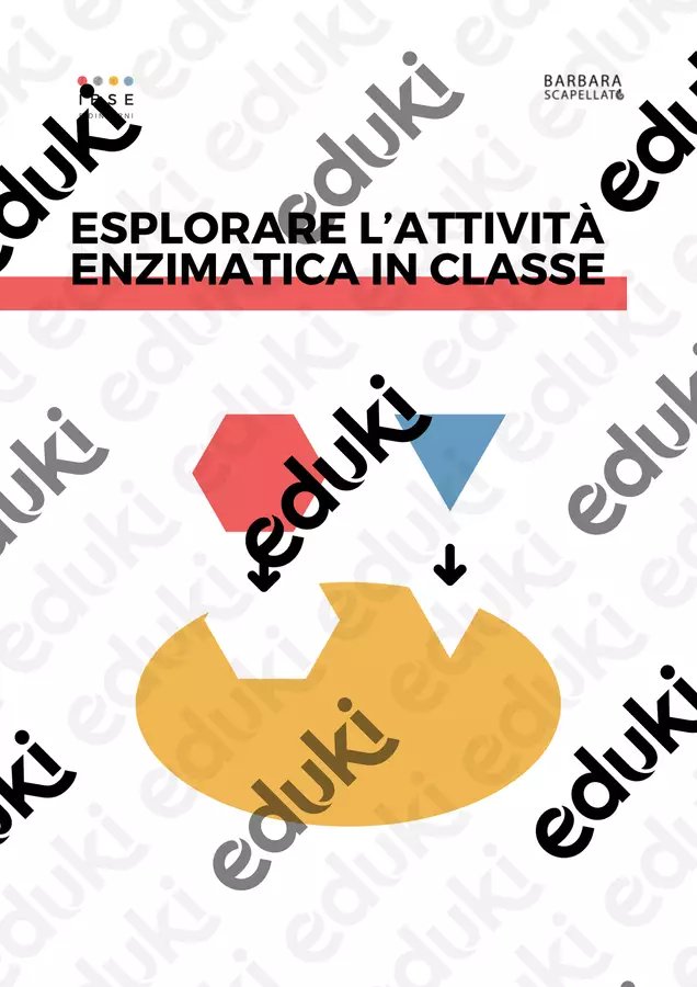 Esplorare l'attività enzimatica in classe Esperimenti - Esplorare l'attività enzimatica in classe - Barbara Scapellato - IBSE e dintorni - Pagina di copertina