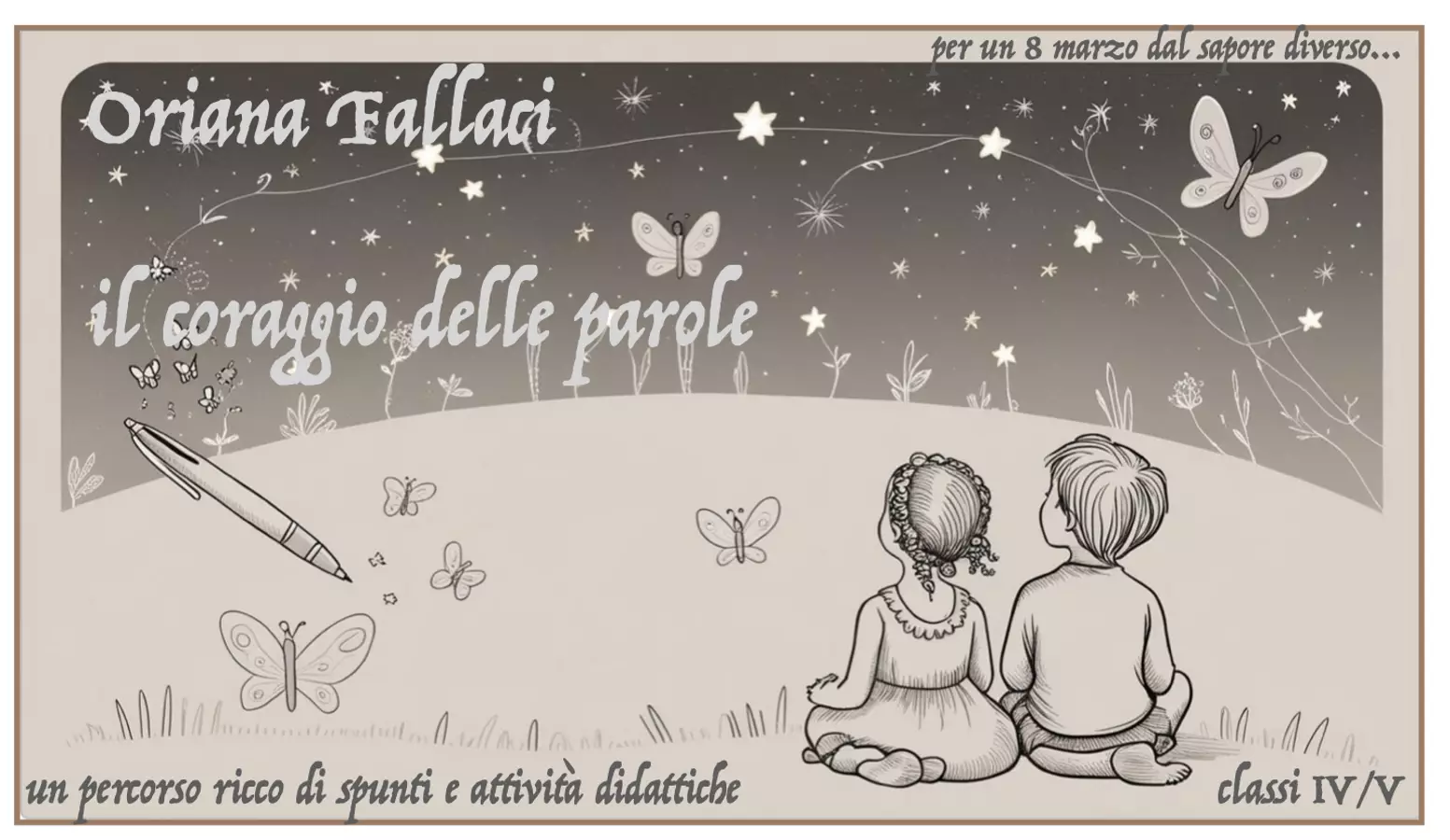 Oriana Fallaci; il coraggio delle parole; per un 8 marzo dal sapore diverso Materiale di supporto/inclusione - Oriana Fallaci; il coraggio delle parole; per un 8 marzo dal sapore diverso - montessorianamentelucca - Pagina di copertina
