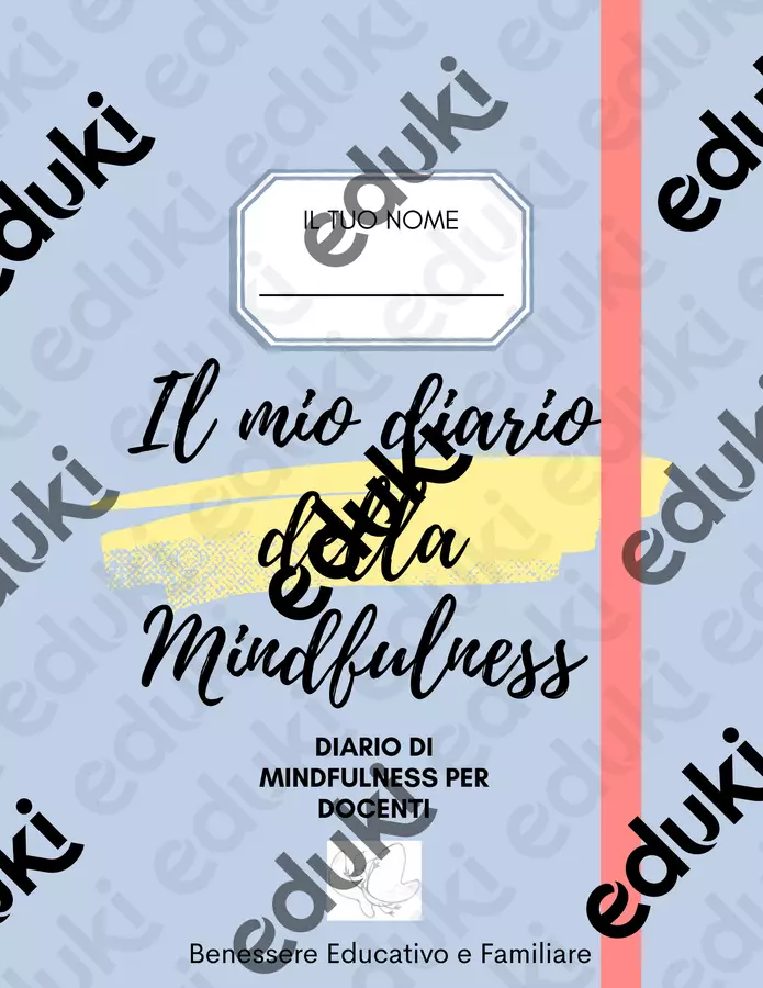 Il mio diario mindfulness per docenti Altro tipo di materiale - Il mio diario mindfulness per docenti - Benessere Educativo e Familiare - Pagina di copertina