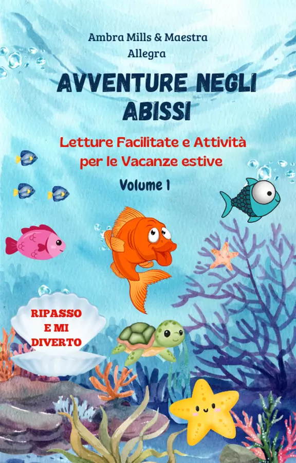 Avventure negli Abissi – Volume 1 Letture Facilitate Esercizi - Avventure negli Abissi – Volume 1 Letture Facilitate - Ambra Mills - Pagina di copertina