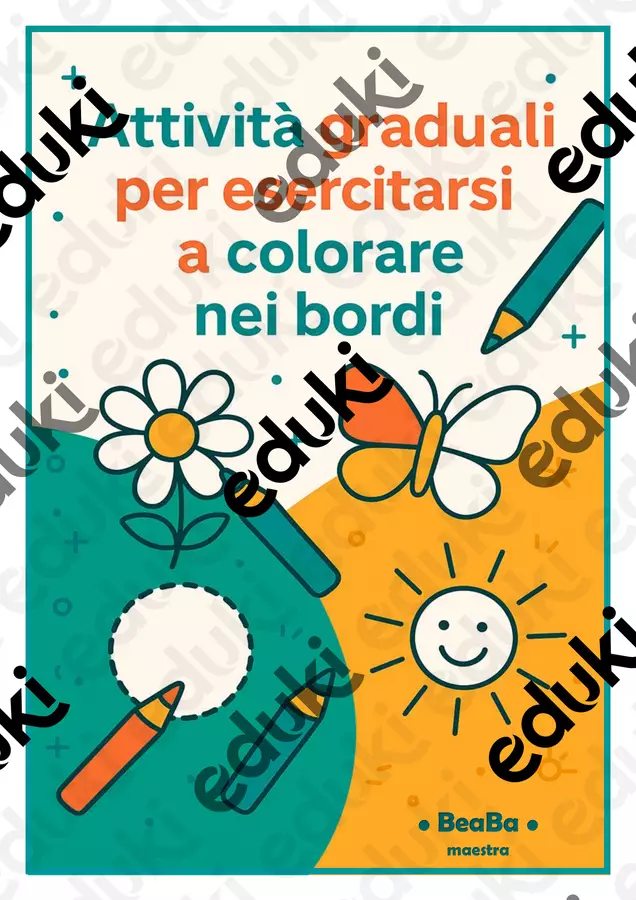 ATTIVITÀ GRADUALI PER ESERCITARSI A COLORARE NEI BORDI Esercizi - ATTIVITÀ GRADUALI PER ESERCITARSI A COLORARE NEI BORDI - BeaBa - maestra - - Pagina di copertina
