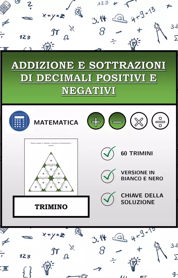 Trimino | Addizioni e sottrazioni di decimali positivi e negativi | Attività Matematica Esercizi - Trimino | Addizioni e sottrazioni di decimali positivi e negativi | Attività Matematica - Materiali Matematici - Pagina di copertina