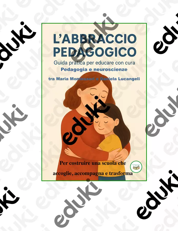 L'abbraccio pedagogico-guida pratica per educare con cura- per tutte le classi Altro tipo di materiale - L'abbraccio pedagogico-guida pratica per educare con cura- per tutte le classi - montessorianamentelucca - Pagina di copertina