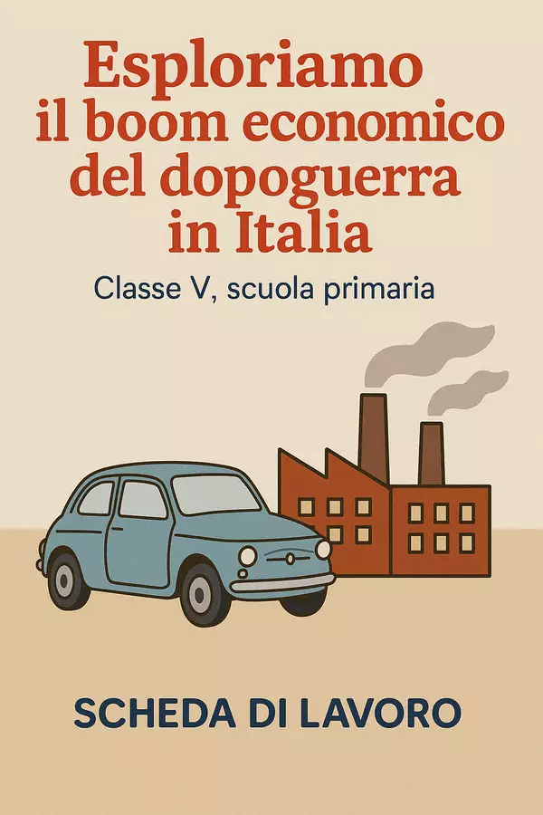 Esploriamo il boom economico del dopoguerra in Italia - Scheda di lavoro Esercizi - Esploriamo il boom economico del dopoguerra in Italia - Scheda di lavoro - La Macchina del Sapere - Pagina di copertina