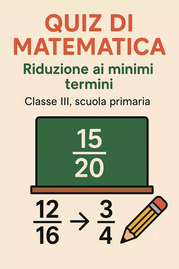 Quiz di matematica - Riduzione ai minimi termini Quiz - Quiz di matematica - Riduzione ai minimi termini - Matematica Insieme - Pagina di copertina
