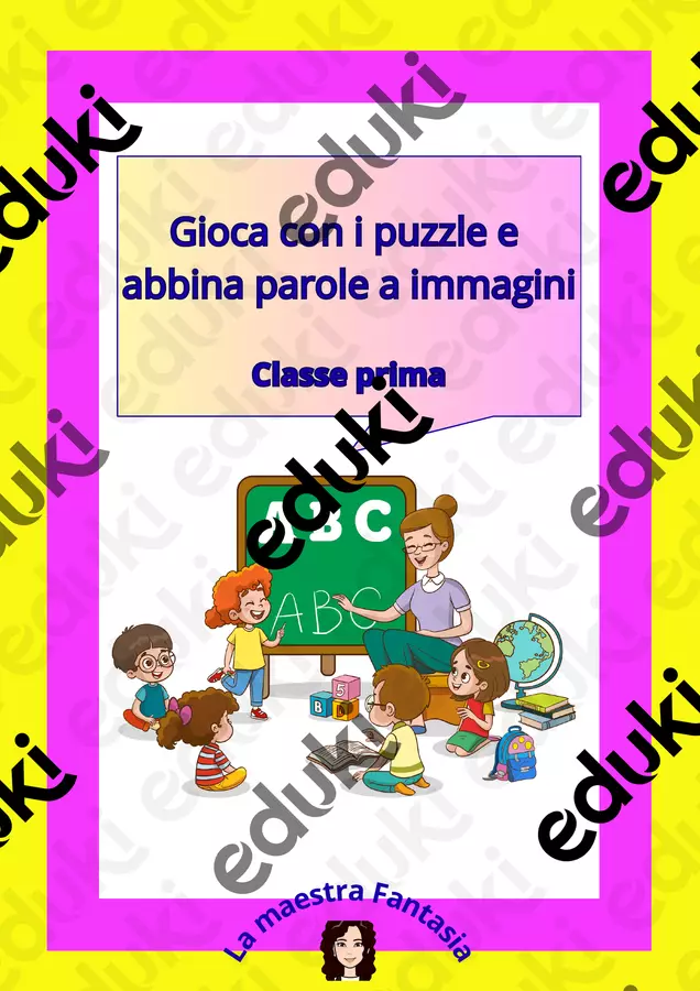 Gioca con i puzzle e abbina parole a immagini Classe prima (1) Esercizi - Gioca con i puzzle e abbina parole a immagini Classe prima (1) - La maestra Fantasia - Pagina di copertina