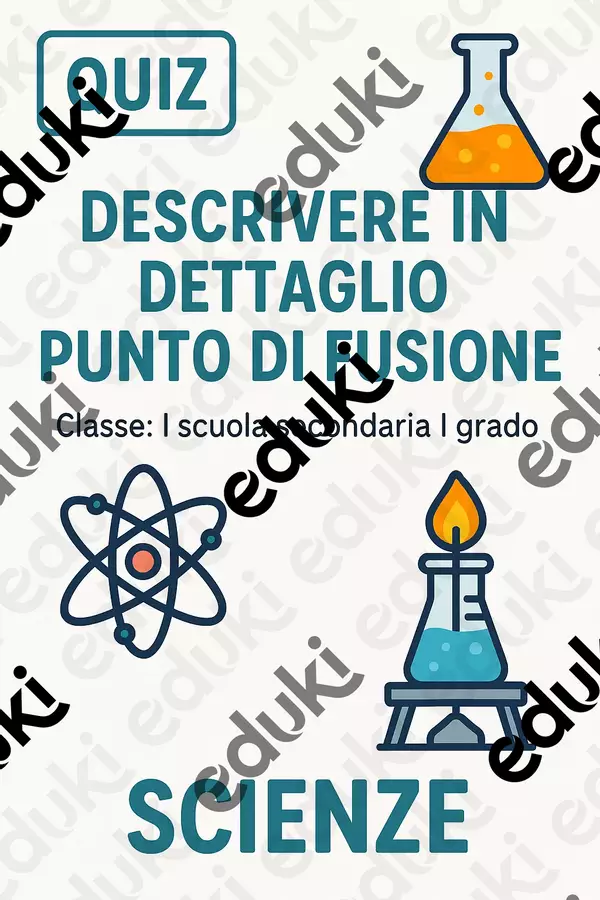 Descrivere in dettaglio punto di fusione Quiz - Descrivere in dettaglio punto di fusione - Scienza Magica - Pagina di copertina