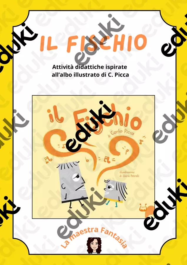 Attività didattiche ispirate all'albo "IL FISCHIO" di C. Picca Esercizi - Attività didattiche ispirate all'albo "IL FISCHIO" di C. Picca - La maestra Fantasia - Pagina di copertina