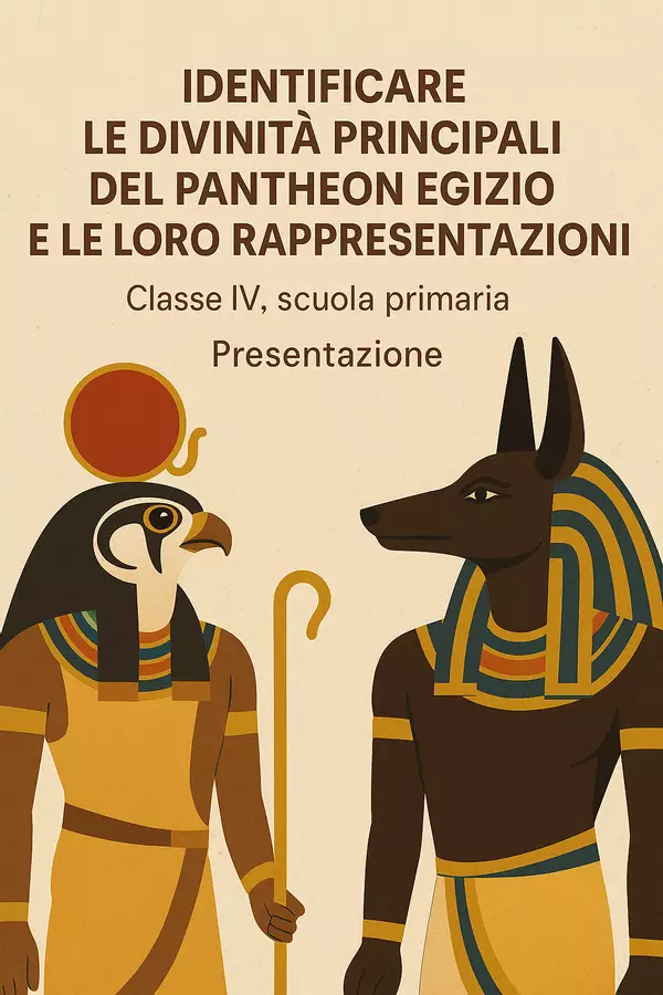 Identificare le divinità principali del pantheon egizio e le loro rappresentazioni Presentazioni / Lavagne - Identificare le divinità principali del pantheon egizio e le loro rappresentazioni - La Macchina del Sapere - Pagina di copertina