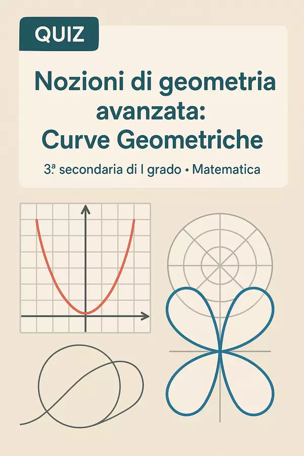 Nozioni di geometria avanzata: Curve Geometriche Quiz - Nozioni di geometria avanzata: Curve Geometriche - Matematica Insieme - Pagina di copertina