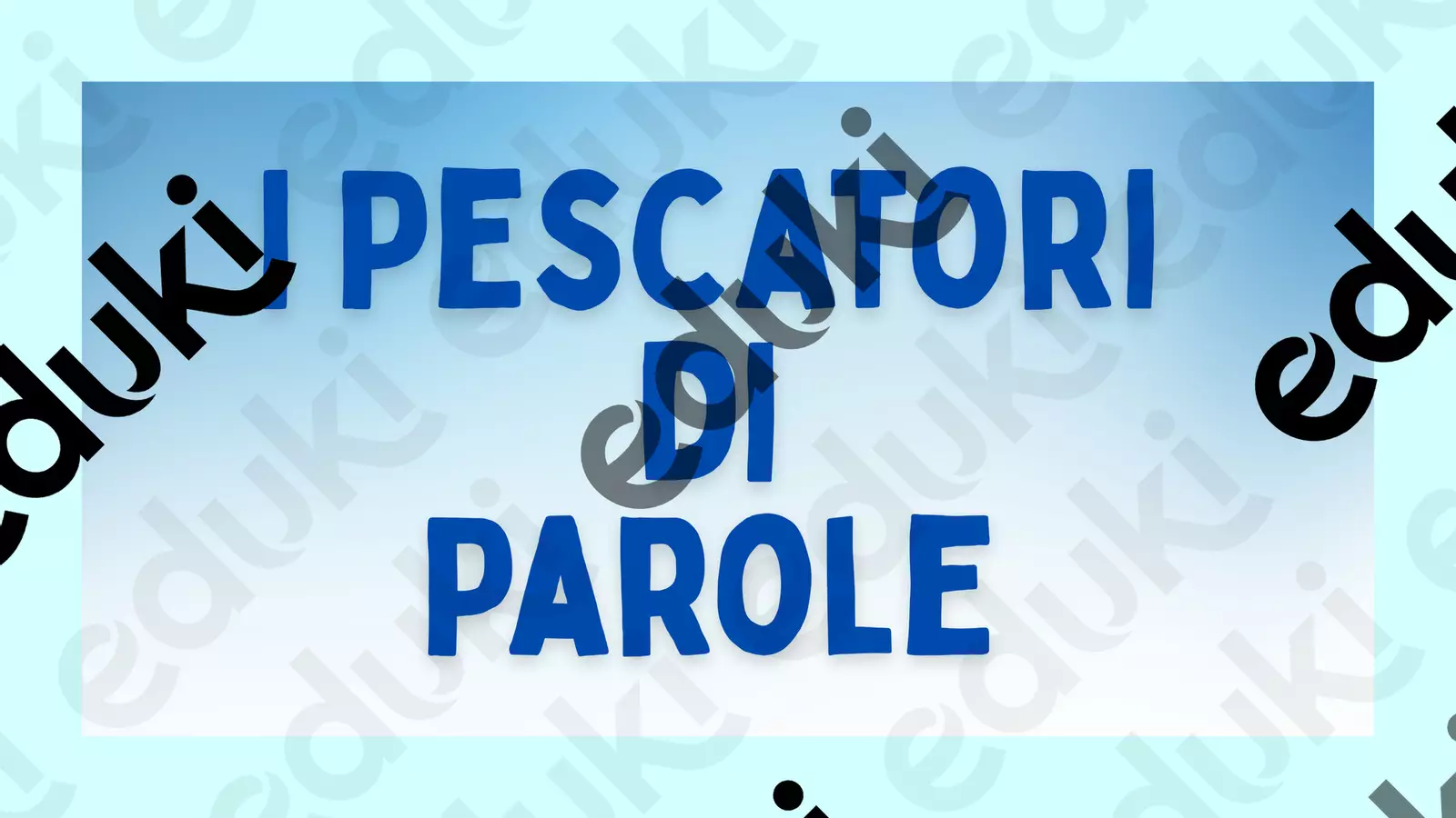 I pescatori di parole Attività Altro tipo di materiale - I pescatori di parole Attività - Maestra Mony - Pagina di copertina