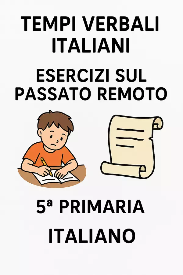 Tempi Verbali: Esercizi sul passato remoto Esercizi - Tempi Verbali: Esercizi sul passato remoto - Maestra di Italiano - Pagina di copertina