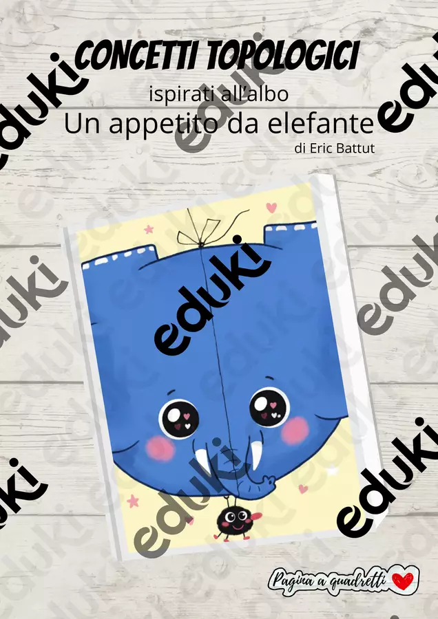 Concetti topologici: un'avventura con Ragno e Elefante Esercizi - Concetti topologici: un'avventura con Ragno e Elefante - Pagina_a_quadretti - Pagina di copertina