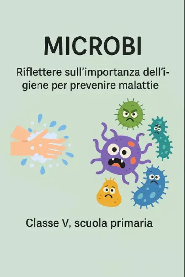 Igiene: prevenire malattie trasmesse da microbi Presentazioni / Lavagne - Igiene: prevenire malattie trasmesse da microbi - Scienza Magica - Pagina di copertina