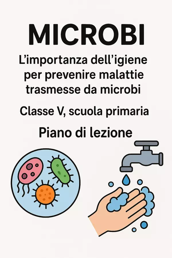 Microbi: riflettiamo sull'importanza dell'igiene Piani di lezione - Microbi: riflettiamo sull'importanza dell'igiene - Scienza Magica - Pagina di copertina