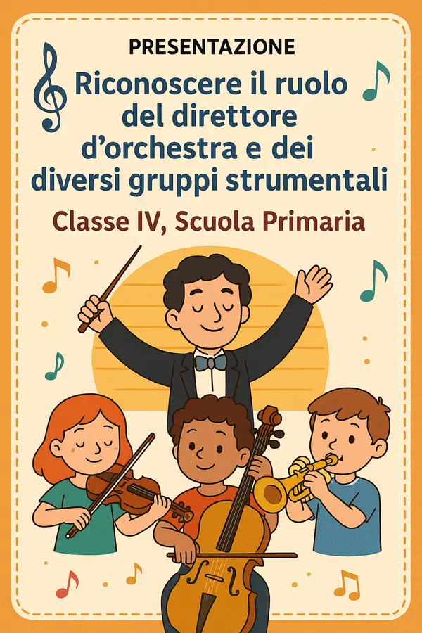 Riconoscere il ruolo del direttore d’orchestra e dei diversi gruppi strumentali Presentazioni / Lavagne - Riconoscere il ruolo del direttore d’orchestra e dei diversi gruppi strumentali - Maestra di Italiano - Pagina di copertina