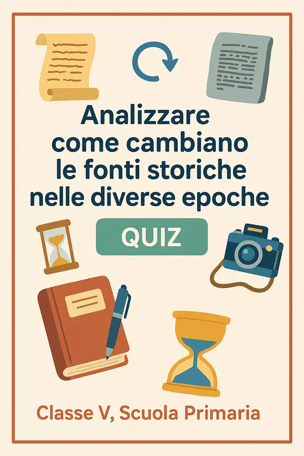 Quiz: Analizzare come cambiano le fonti storiche nelle diverse epoche Quiz - Quiz: Analizzare come cambiano le fonti storiche nelle diverse epoche - La Macchina del Sapere - Pagina di copertina