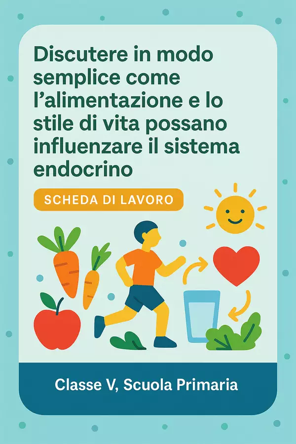 Discutere in modo semplice come l’alimentazione e lo stile di vita possano influenzare il sistema endocrino Esercizi - Discutere in modo semplice come l’alimentazione e lo stile di vita possano influenzare il sistema endocrino - Scienza Magica - Pagina di copertina