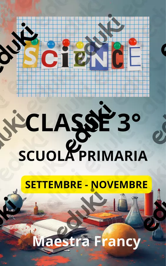 SCIENZE CLASSE 3 (MESE DI SETTEMBRE FINO A NOVEMBRE , ATTIVITA' CON VERIFICHE) Materiale di supporto/inclusione - SCIENZE CLASSE 3 (MESE DI SETTEMBRE FINO A NOVEMBRE , ATTIVITA' CON VERIFICHE) - Teacher Fra Bonny - Pagina di copertina