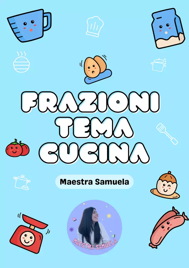 Frazioni tema cucina - Matematica Materiale di supporto/inclusione - Frazioni tema cucina - Matematica - Maestra Samuela - Pagina di copertina