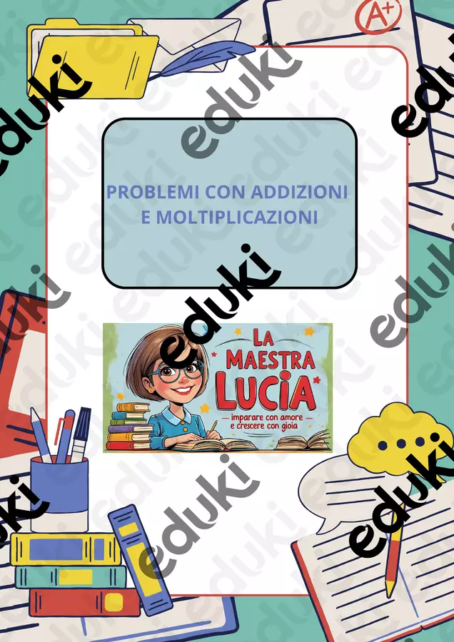 PROBLEMI DI ADDIZIONI E MOLTIPLICAZIONI Esercizi - PROBLEMI DI ADDIZIONI E MOLTIPLICAZIONI - Lucia Durante - Pagina di copertina