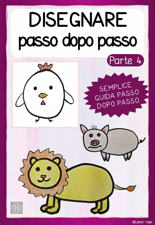 Disegnare passo dopo passo: Gallina, leone e maiale Materiale per pittura e bricolage - Disegnare passo dopo passo: Gallina, leone e maiale - Maestro Hans - Pagina di copertina