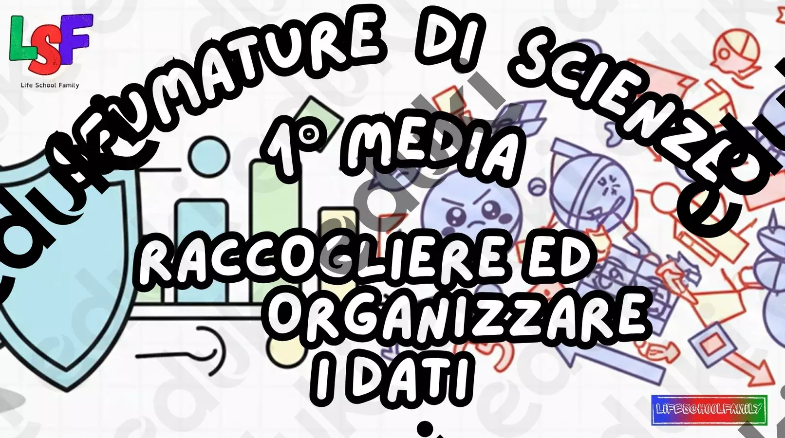 Organizzare i Dati_KIT MULTIMODALE SCIENZE_1°media Audio - Organizzare i Dati_KIT MULTIMODALE SCIENZE_1°media - Life School Family - Pagina di copertina