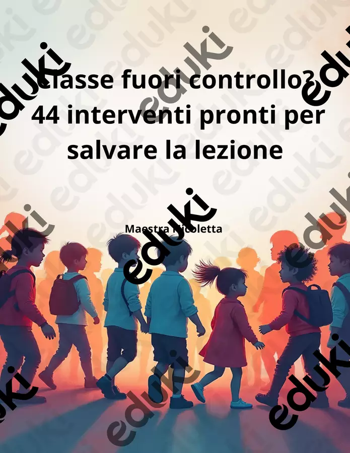 Classe fuori controllo 44 interventi salva lezione Materiale di supporto/inclusione - Classe fuori controllo 44 interventi salva lezione - Maestra Nicoletta - Pagina di copertina