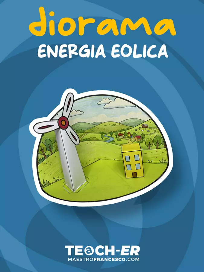 Diorama Energia Eolica - Modello Materiale di supporto/inclusione - Diorama Energia Eolica - Modello - Maestro Francesco - Pagina di copertina